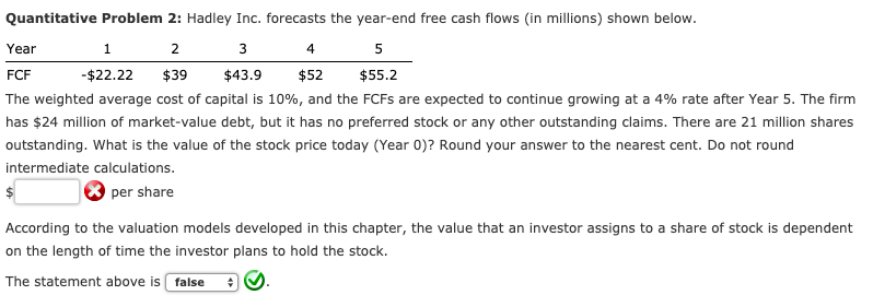  Quantitative Problem 2: Hadley Inc. forecasts the year-end free cash flows