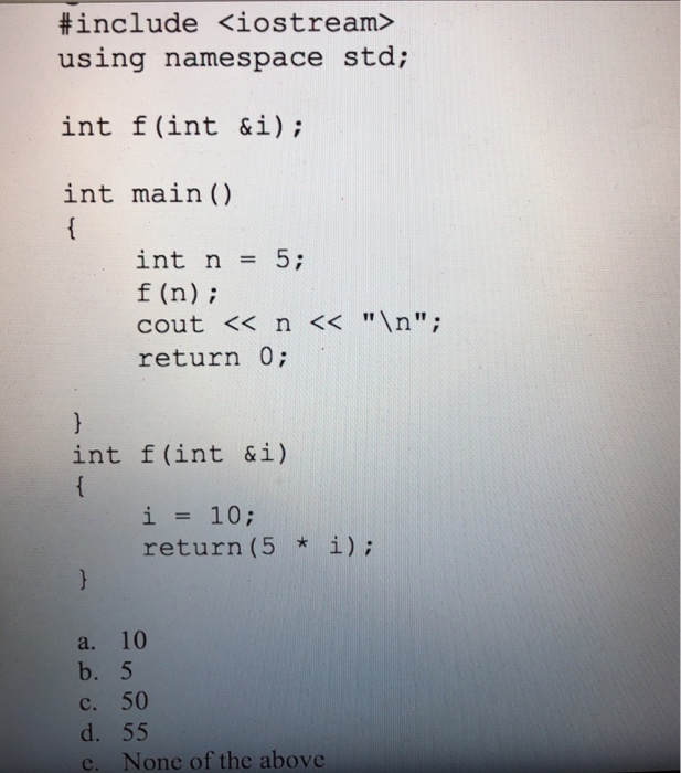  Please explain!! #include using namespace std; int f (int &i); int
