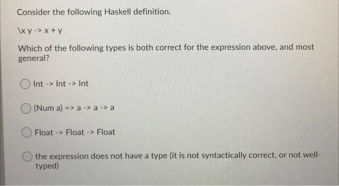 Lambda Calculus and Functional Programming Consider the following Haskell definition. \xy-> X+y