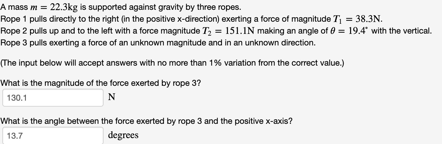  A mass m=22.3kg is supported against gravity by three ropes. Rope