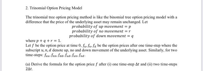 2. Trinomial Option Pricing Model The trinomial tree option pricing method