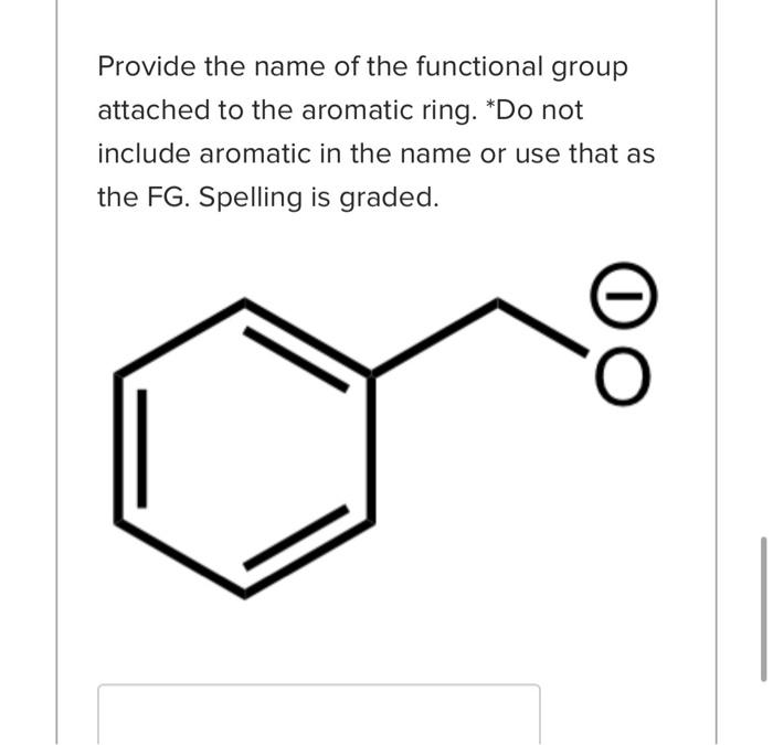 aromatic in the name or use that as the FG. Spelling is