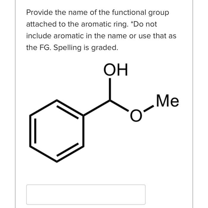 graded. Provide the name of the functional group attached to the aromatic