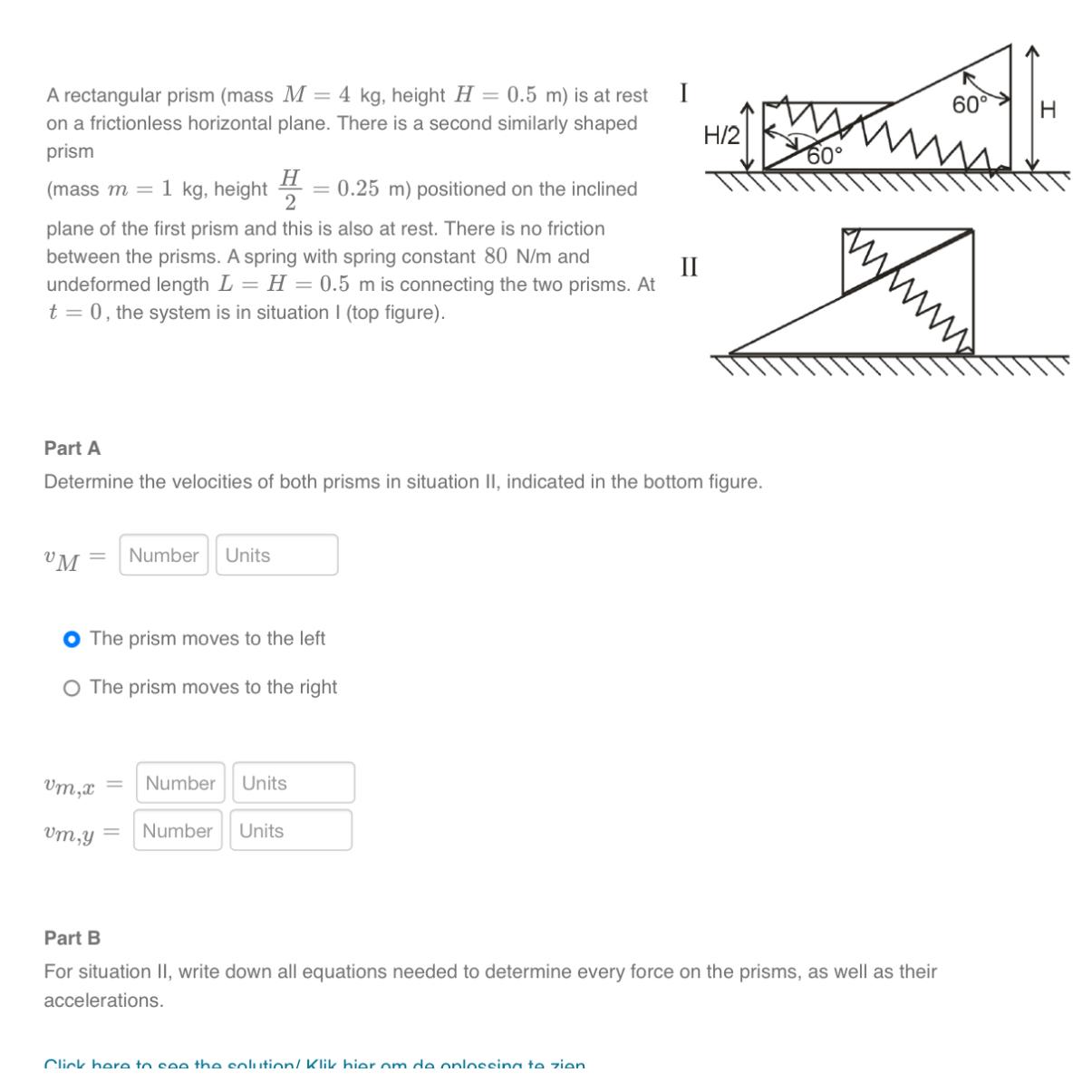  A rectangular prism (mass M=4kg, height H=0.5m) is at rest on