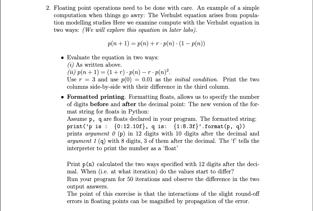  In Python. 2. Floating point operations need to be done with