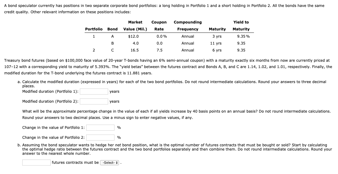  Note: Select options are "bought / sold" A bond speculator currently