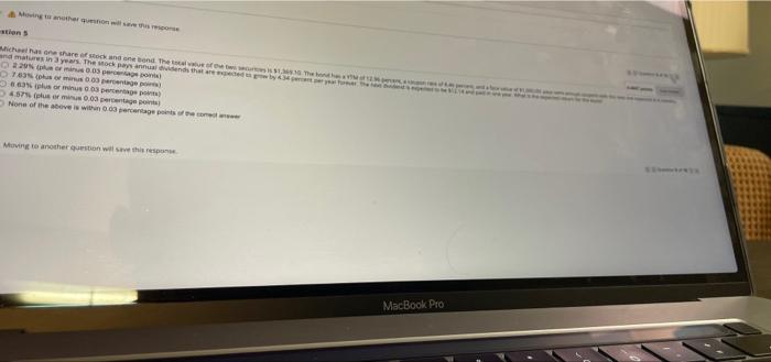  Moving to another question will save this response stion 5 secur