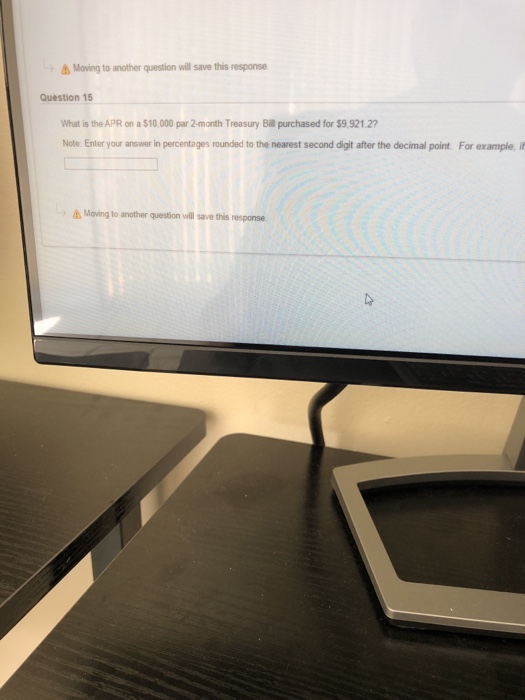  Moving to another question will save this response Question 15 What