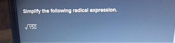  Simplify the following radical expression. 1502 