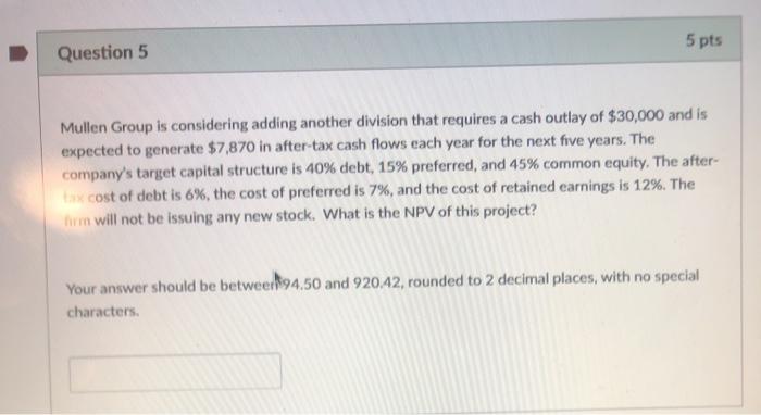  5 pts Question 5 Mullen Group is considering adding another division