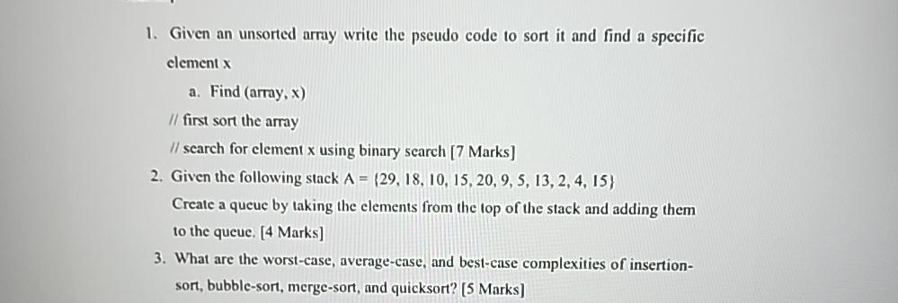  Given an unsorted array write the pseudo code to sort it