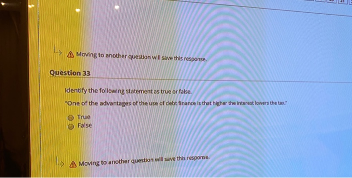  A Moving to another question will save this response. Question 33