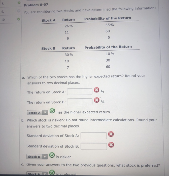  Problem 8-07 You are considering two stocks and have determined the