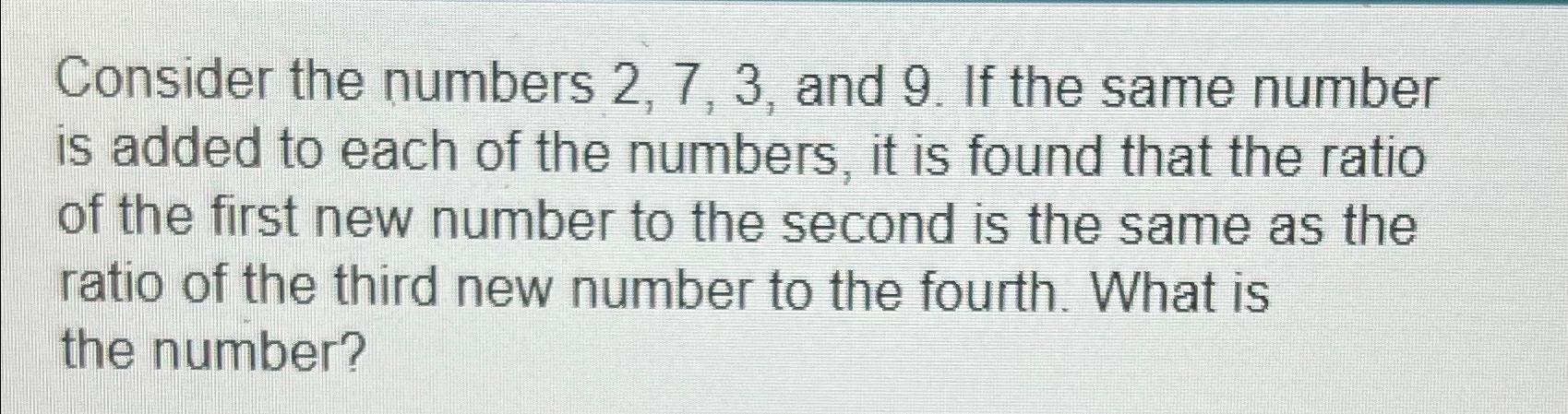  Consider the numbers 2,7,3, and 9. If the same number is