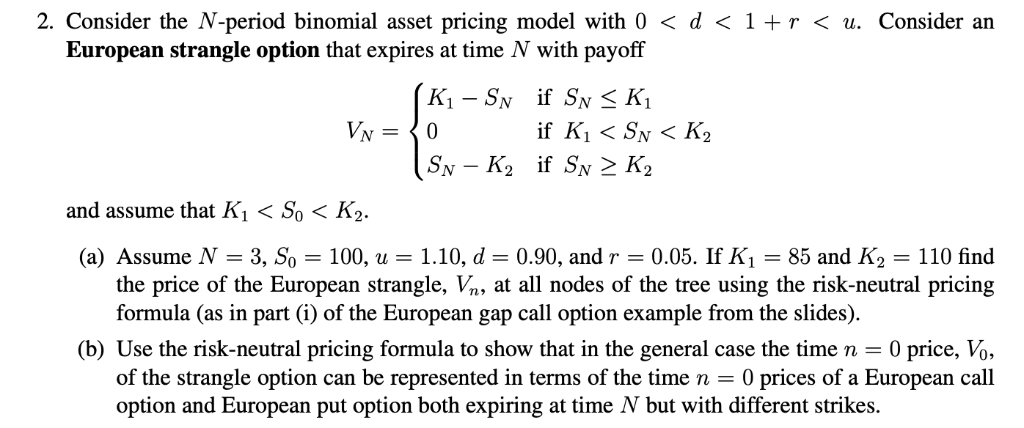  2. Consider the N-period binomial asset pricing model with 0