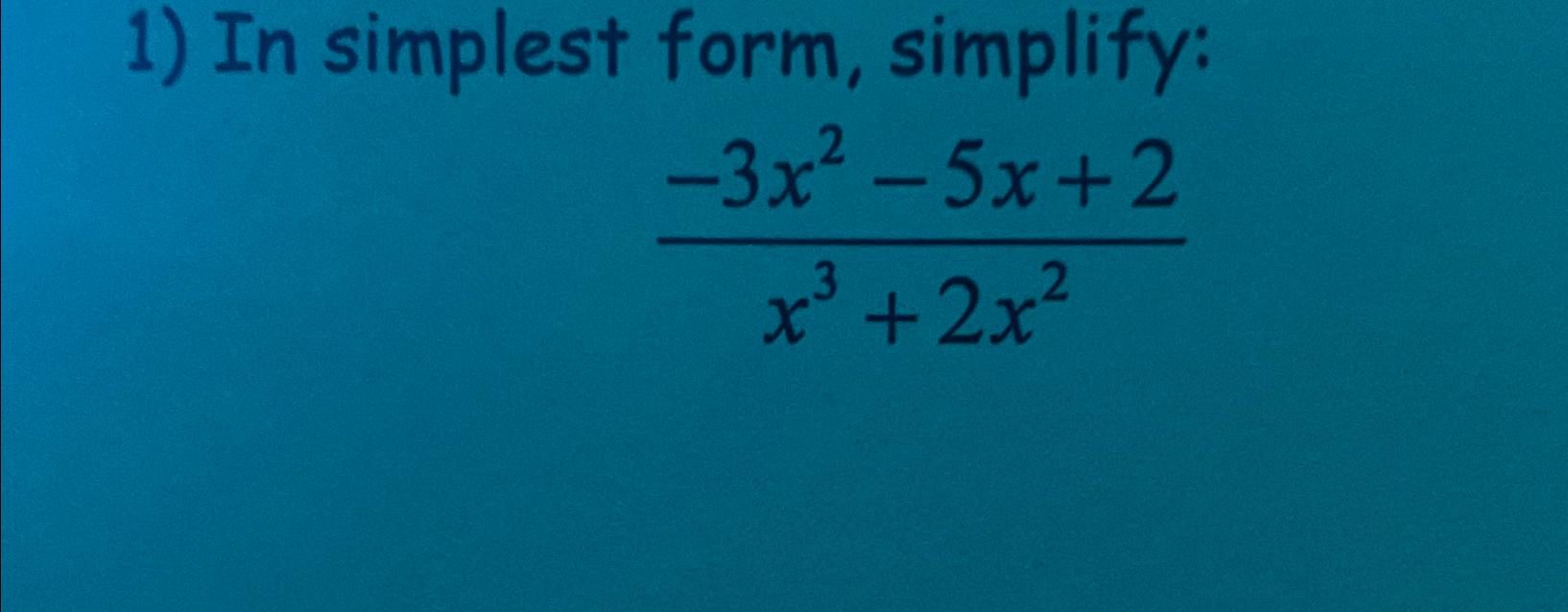  In simplest form, simplify: -3x2-5x+2x3+2x2 