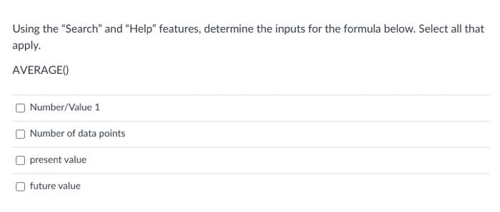 using excel functions Using the "Search" and "Help" features, determine the inputs