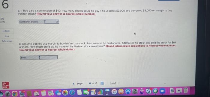my work Bob Orleans invested $3,000 and borrowed $3,000 to purchase shares