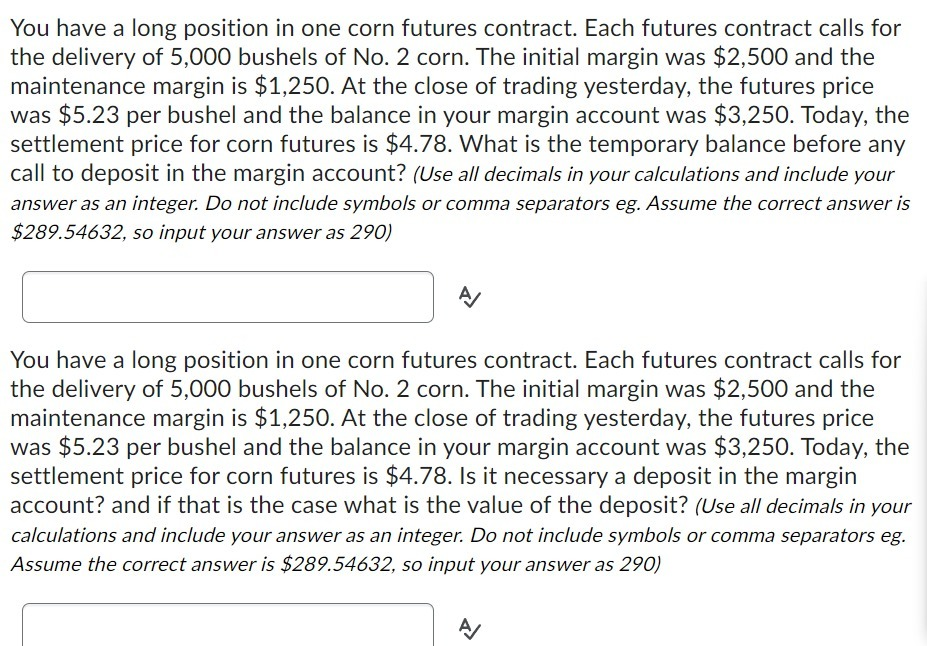 Each futures contract calls for the delivery of 5,000 bushels of No.