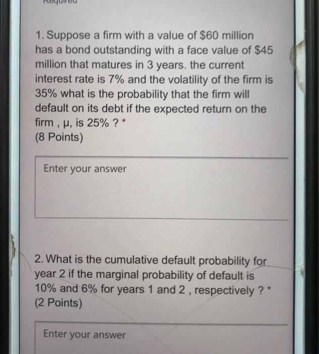 final answer please 1. Suppose a firm with a value of $60