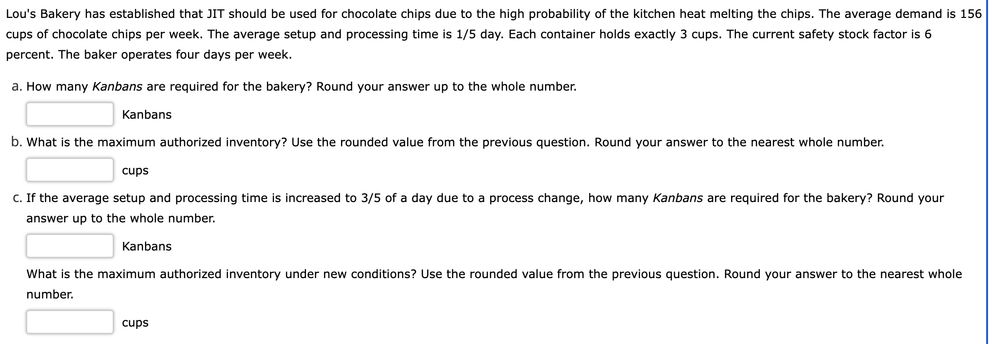 Lou's Bakery has established that JIT should be used for chocolate