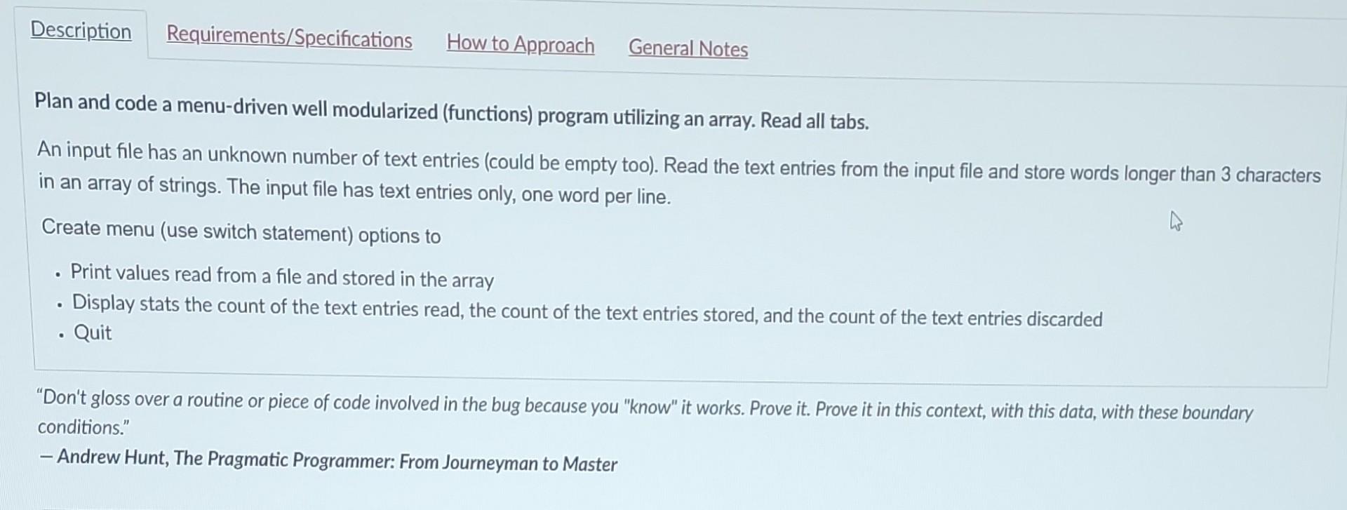  Plan and code a menu-driven well modularized (functions) program utilizing an