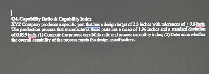 please post excel sheet with formulas Q4. Copabitity Ratio \& Capability Inder