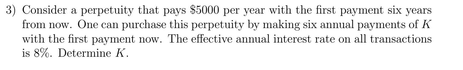 3) Consider a perpetuity that pays $5000 per year with the
