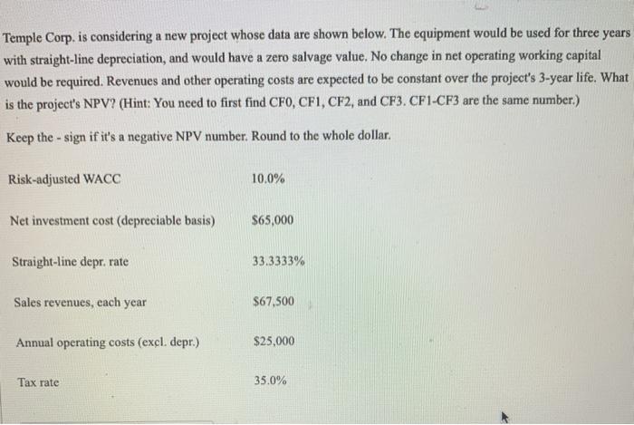 Temple Corp. is considering a new project whose data are shown