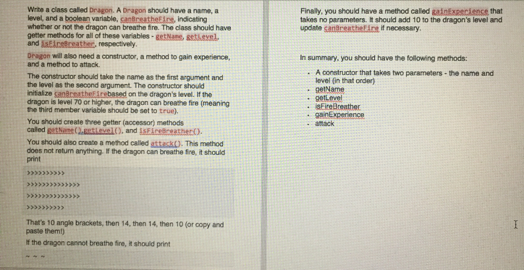  Write a class called Dragon. A Dragon should have a name,