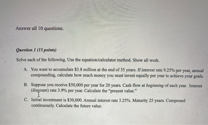  Answer all 10 questions. Question 1 (15 points) Solve each of