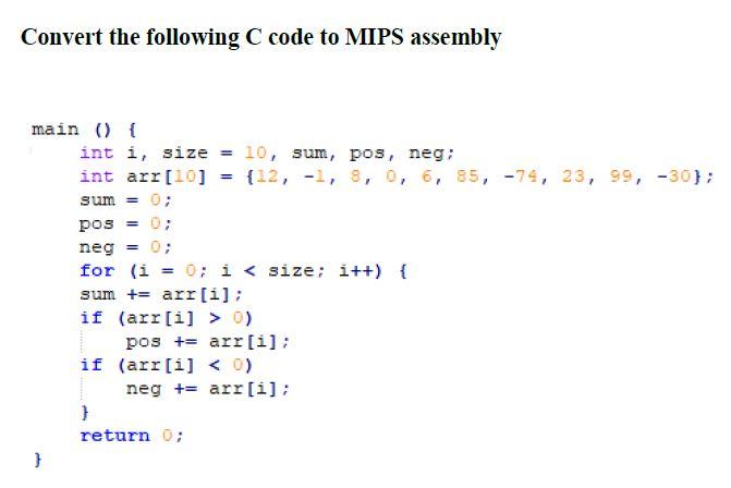 Convert the following C code to MIPS assembly main () {