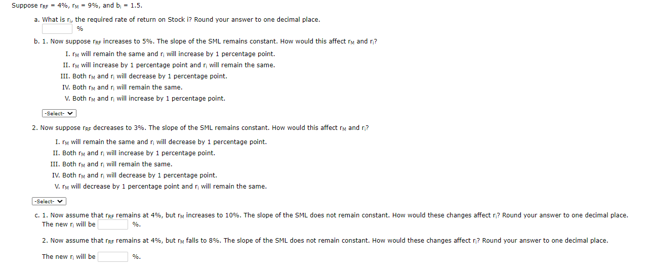 Suppose I'RF - 4%, r = 9%, and b; = 1.5.