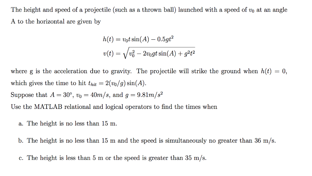Answer this question using matlab code please: The height and speed of