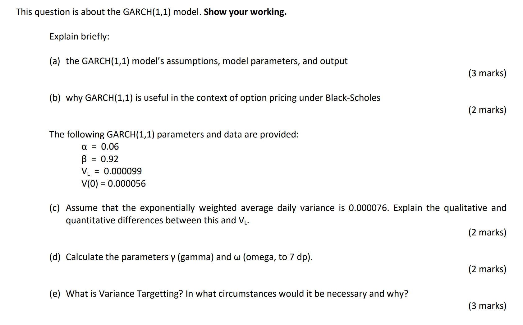 question is about the GARCH(1,1) model. Show your working. Explain briefly: