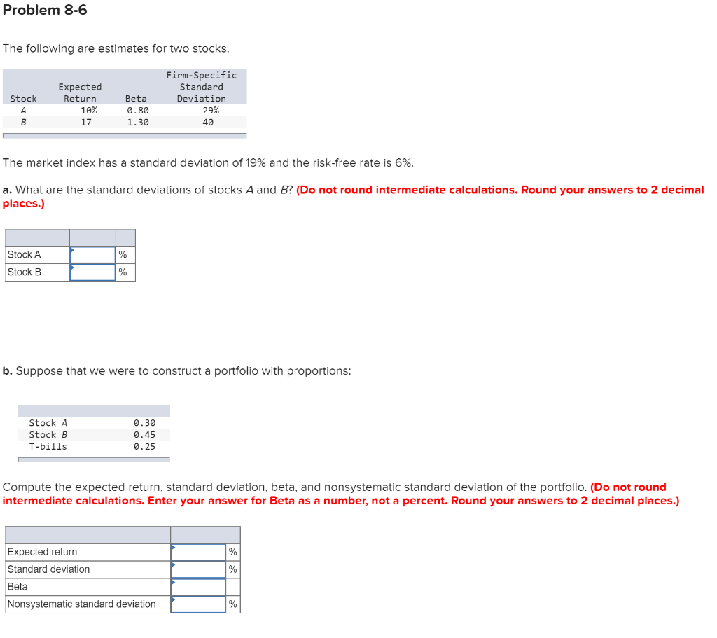  Please solve for a. and b. all parts. Problem 8-6 The