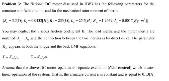 HELP!!!!!! Please solve this ASAP Problem 3: The fictional DC motor discussed