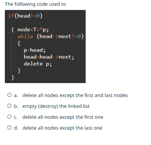  The following code used to a. delete all nodes except the