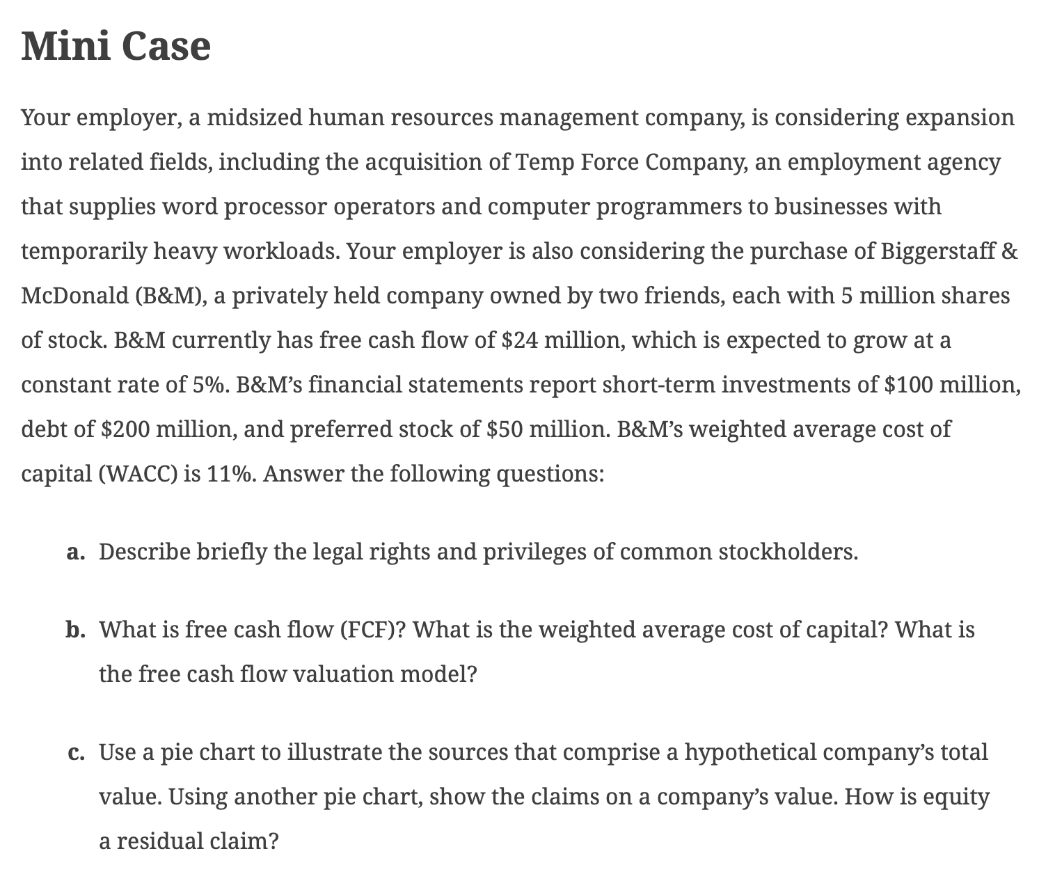 NEED ANSWER C ONLY!!! Your employer, a midsized human resources management company,