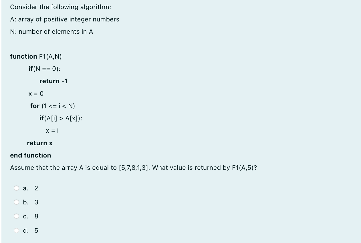  Consider the following algorithm: A: array of positive integer numbers N