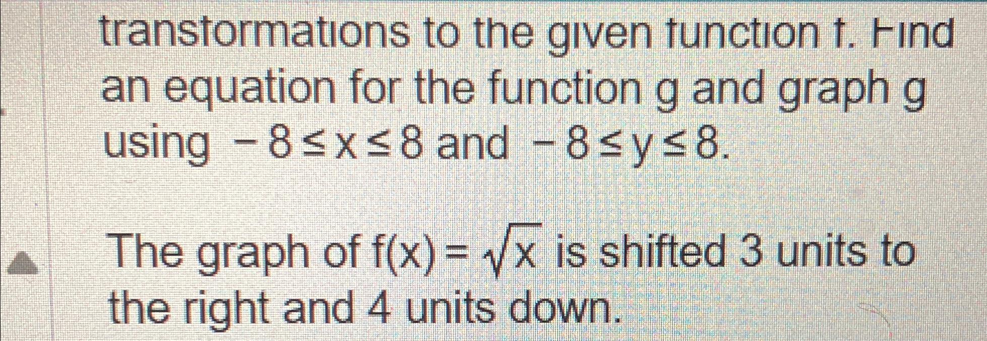  transtormations to the given function t. rnd an equation for the