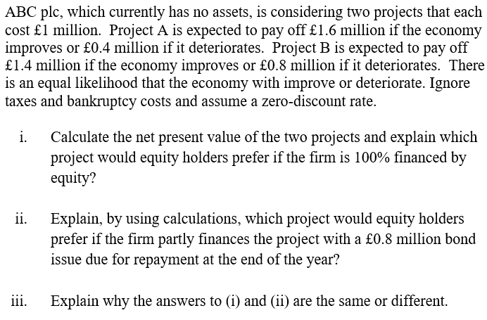  ABC plc, which currently has no assets, is considering two projects