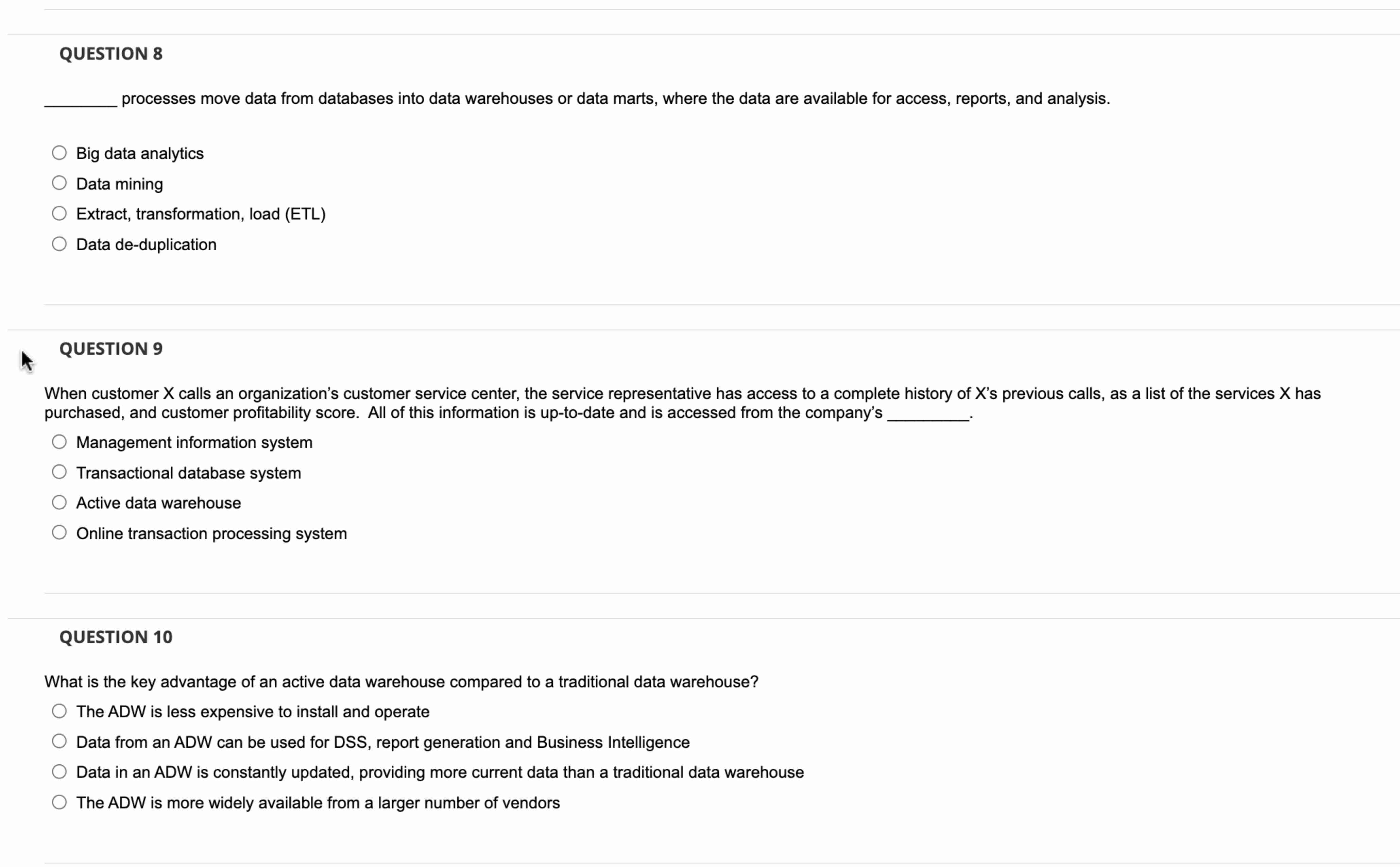  QUESTION 8 processes move data from databases into data warehouses or