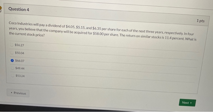  Question 4 1 pts Coco Industries will pay a dividend of