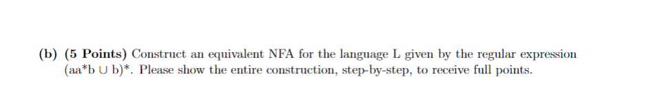  (b) (5 Points) Construct an equivalent NFA for the language L