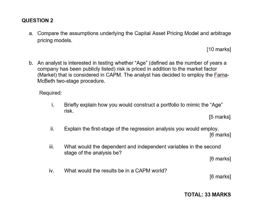  QUESTION 2 a. Compare the assumptions underlying the Capital Asset Pricing