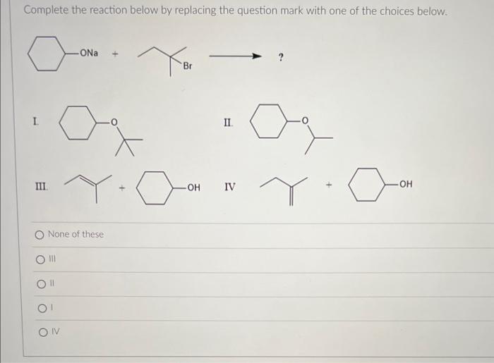  Complete the reaction below by replacing the question mark with one