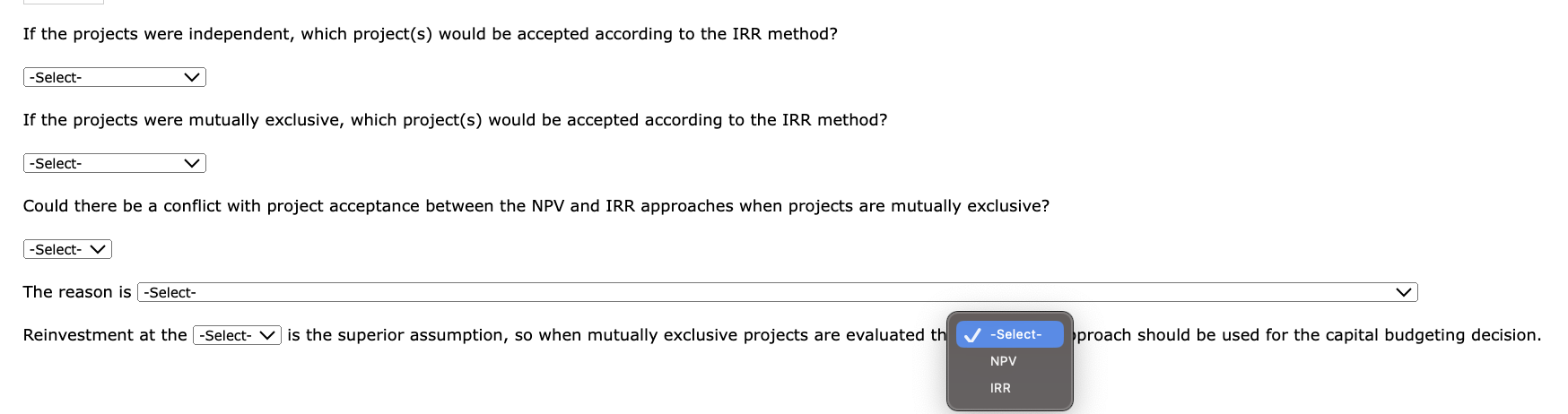 conflict with project acceptance between the NPV and IRR approaches when projects