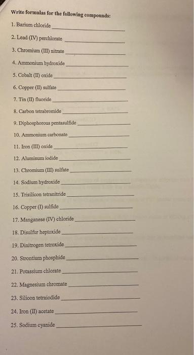  Write formulas for the following compounds: 1. Barium chloride 2. Lead