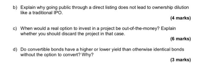  b) Explain why going public through a direct listing does not